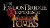 The London Bridge Experience and London Tombs