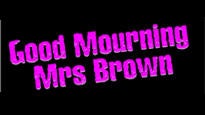Good Mourning Mrs Brown