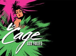 La Cage Aux Folles&nbsp;Tickets