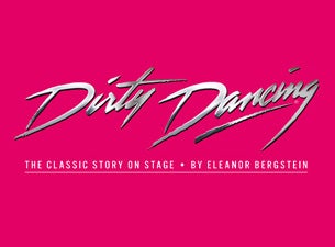 Dirty Dancing&nbsp;Tickets