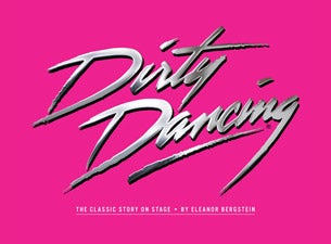 Dirty Dancing&nbsp;Tickets