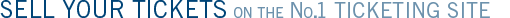 Sell Your Tickets On the #1 Ticketing Site