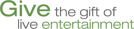 Give the gift of live entertainment