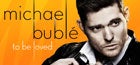 Michael Bublé - To Be Loved