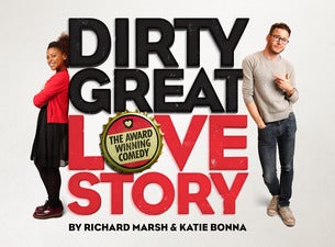 Dirty Great Love Story Tickets Dirty Great Love Story Tickets