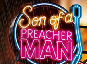 Son of a Preacher Man Tickets Son of a Preacher Man Tickets
