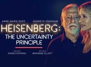 Heisenberg: the Uncertainty Principle Tickets Heisenberg: the Uncertainty Principle Tickets