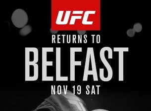 UFC Fight Night Belfast Tickets UFC Fight Night Belfast Tickets