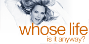 Whose Life Is It Anyway? Tickets Whose Life Is It Anyway? Tickets