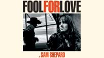 Fool for Love Tickets Fool for Love Tickets