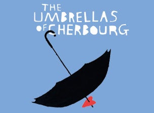 The Umbrellas of Cherbourg Tickets The Umbrellas of Cherbourg Tickets