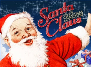 Santa Claus and the Christmas Adventure Tickets Santa Claus and the Christmas Adventure Tickets