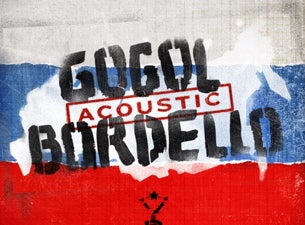 Gogol Bordello&nbsp;Tickets