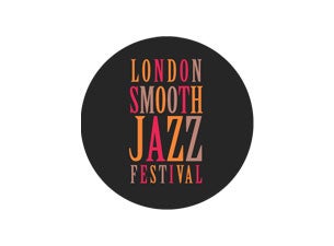 London Smooth Jazz Festival Tickets London Smooth Jazz Festival Tickets