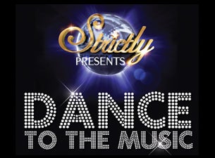 Strictly Presents... Dance To the Music 2012 Tour Tickets Strictly Presents... Dance To the Music 2012 Tour Tickets