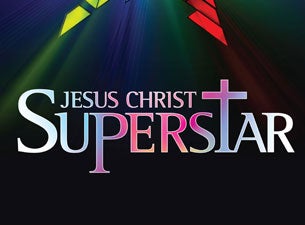 Jesus Christ Superstar Tickets Jesus Christ Superstar Tickets