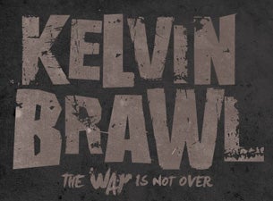 Kelvin Brawl Tickets Kelvin Brawl Tickets