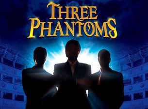 The Three Phantoms Tickets The Three Phantoms Tickets