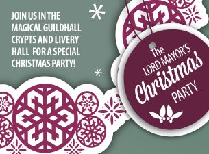 The Lord Mayor's Christmas Party Tickets The Lord Mayor's Christmas Party Tickets