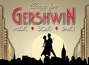 Crazy for Gershwin Tickets Crazy for Gershwin Tickets