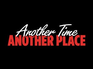 Another Time Another Place Tickets Another Time Another Place Tickets
