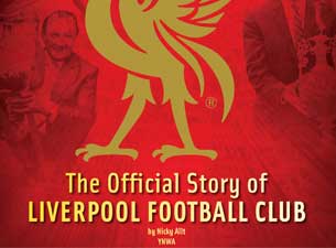 The Official Story of Liverpool Football Club Tickets The Official Story of Liverpool Football Club Tickets