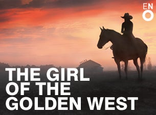 Girl of the Golden West Tickets Girl of the Golden West Tickets