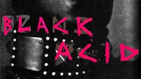 Black Acid Tickets Black Acid Tickets