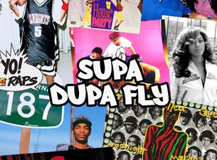Supa Dupa Fly Tickets Supa Dupa Fly Tickets