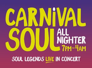 Carnival Soul All Nighter Tickets Carnival Soul All Nighter Tickets