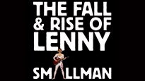 The Fall And Rise Of Lenny Smallman Tickets The Fall And Rise Of Lenny Smallman Tickets