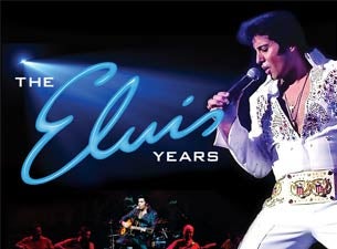 The Elvis Years: the Story of the King Tickets The Elvis Years: the Story of the King Tickets