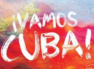 Vamos Cuba! Tickets Vamos Cuba! Tickets