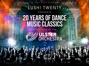 Lush! Classical - 20 Years of Dance Music Tickets Lush! Classical - 20 Years of Dance Music Tickets