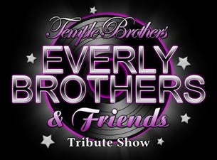 The Everly Brothers and Friends Tribute Show Tickets The Everly Brothers and Friends Tribute Show Tickets
