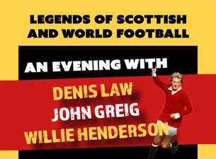 Legends of Scottish & World Football Tickets Legends of Scottish & World Football Tickets