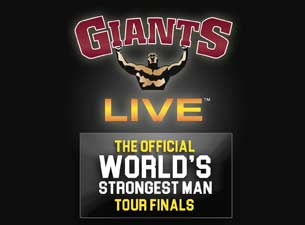 Giants Live: Official World's Strongest Man Tour Finals Tickets Giants Live: Official World's Strongest Man Tour Finals Tickets