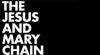 More info about Jesus and Mary Chain More info about Jesus and Mary Chain