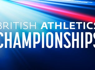 British Athletics Championships Tickets British Athletics Championships Tickets