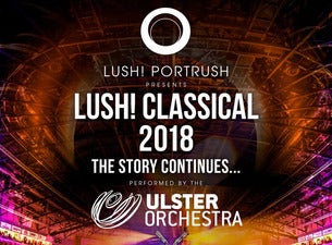 LUSH! Classical Tickets LUSH! Classical Tickets
