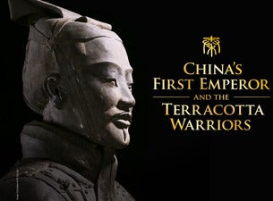 China's First Emperor and The Terracotta Warriors Tickets China's First Emperor and The Terracotta Warriors Tickets
