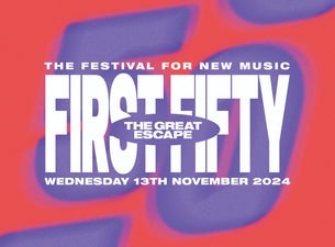 First Fifty Tickets | 2021 Line-up & Festival Dates