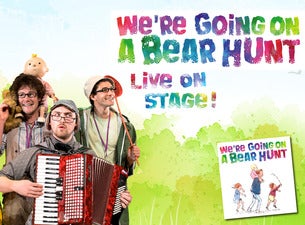 We're Going On a Bear Hunt Tickets We're Going On a Bear Hunt Tickets