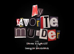 My Favorite Murder Tickets My Favorite Murder Tickets