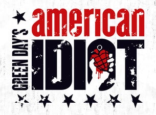 Green Day's American Idiot (Touring) Tickets Green Day's American Idiot (Touring) Tickets