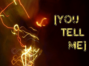You Tell Me Tickets You Tell Me Tickets