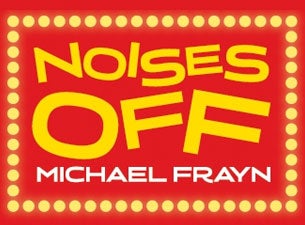 Noises Off Tickets Noises Off Tickets