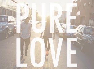 Pure Love Tickets Pure Love Tickets