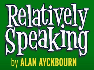 Relatively Speaking Tickets Relatively Speaking Tickets
