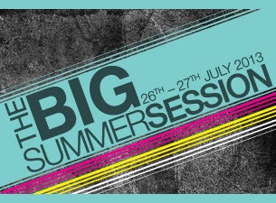 The Big Summer Sessions Tickets The Big Summer Sessions Tickets
